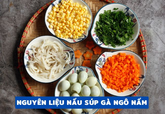 Nguyên liệu nấu súp gà ngô nấm