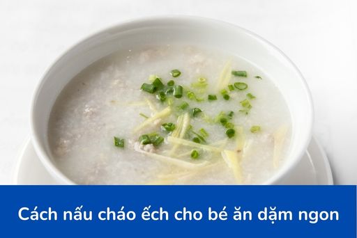 Món ăn dặm cho bé: Cháo ếch