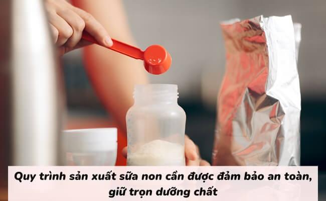 Quy trình sản xuất sữa non cần được đảm bảo an toàn