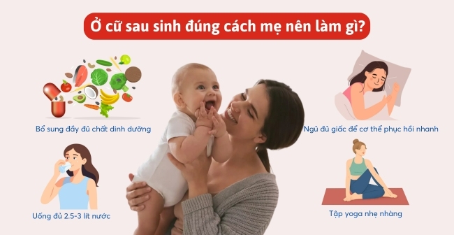 Ở cữ sau sinh đúng cách mẹ nên làm gì?